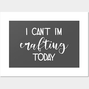 Funny Crafters Quote I Can't I'm Crafting Today Crafting Posters and Art